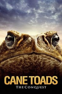 Cane Toads: The Conquest (2010) - AZ Movies