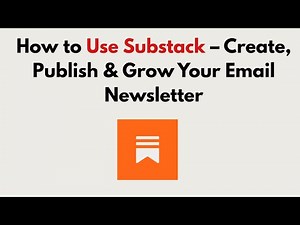 How to Use Substack 2026 – Create, Publish & Grow Your Email Newsletter