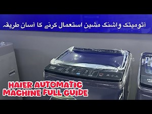 How to Use Haier Automatic Washing Machine Correctly | Full Tutorial | feeh fari