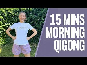 15 Minute Energising Morning Qigong Routine To Start Your Day
