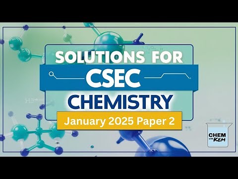 January 2025 CSEC Chemistry Paper 2 | Full Solution & Breakdown