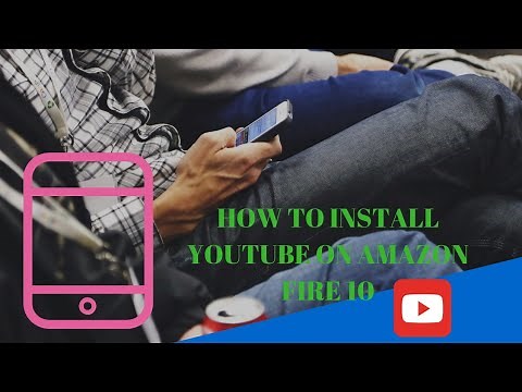 How To Install Youtube on Amazon Fire 7,8 &10 tablet