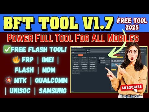 🔥 BFT v1.7 | FRP Bypass, IMEI Repair, Flashing | MTK, Qualcomm, Samsung FREE 2025