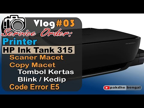 HP Ink Tank 315 Code Error E5, printer hp ink tank 315 scaner macet copy macet, printer hp