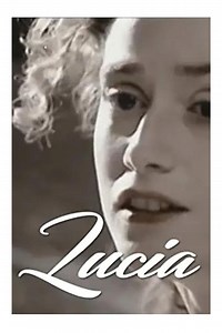 Lucia Summary, Trailer, Cast, Where to Watch and More