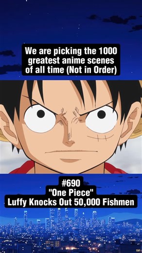 Top 1000 Anime Scenes on Instagram: "⬇️ Anime Info Below ⬇️ 🎬The 1000 Greatest Anime Scenes of All Time! ————————— ⭐️ Anime - “One Piece” 🌟 Episode - “Episode 554” 💥 Scene - “Luffy Knocks Out 50,000 Fishmen” 👉 Plot - Monkey D. Luffy and his crew of pirates as they sail across a vast ocean, battling powerful enemies and uncovering deep world secrets in pursuit of the legendary treasure called the One Piece ————————— 🥇Follow @top1000animescenes for future an