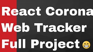 React CoronaVirus Tracker Web App Using Covid19 API (Part-2) Full Project