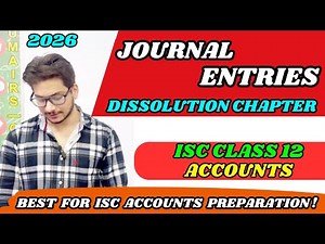 Dissolution of Partnership Firm | Journal Entries Explained | ISC Class 12 Accounts