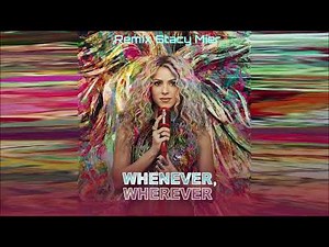 Shakira - Whenever Wherever (Part 2) (Remix Stacy Mier) 2002