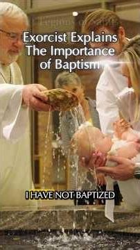 Exorcist Explains the Importance of Baptism #baptism #baptisms #divineprotection
