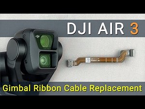 Fix Your DJI Air 3 Drone Like a Pro: Gimbal Ribbon Cable Replacement Guide