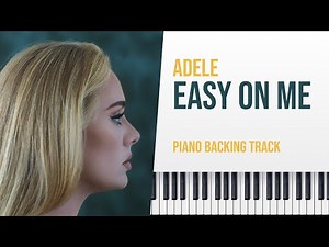 Adele – Easy On Me – Piano Backing Track Instrumental