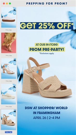 Grab your besties and prep for prom at your participating DSW store. Enjoy giveaways, exclusive in-store savings, and more! | DSW Designer Shoe Warehouse