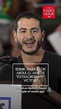 Bernie Sanders on Abdul El-Sayed’s “Extraordinary” Victory
