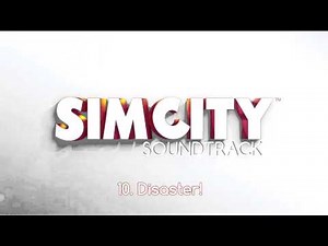 SimCity ( 2013 ) Soundtrack - 10. Disaster!