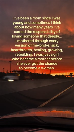 I’ve been a mom since I was young and sometimes I think about how many years I’ve carried the responsibility of loving someone that deeply… I mothered through every version of me-broke, sick, heartbroken, healing, growing, rebuilding. I was just a girl who became a mother before she ever got the chance to become a woman. I grew up while raising my children. Sometimes I forget how young I was when motherhood asked me to be strong. Drop a ❤️ if you can relate. Follow for your dose of inspiration a