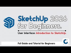SketchUp 2026 for Beginners | Complete User Interface Tutorial