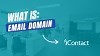 Email Domain Name: What It Is & How to Set Up | iContact