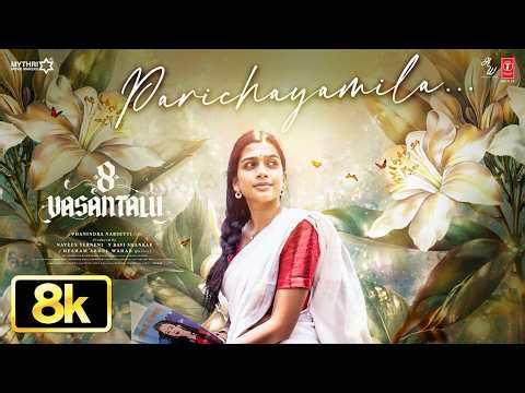 Parichayamila 8K Video | 8 Vasantalu | Ananthika Sanilkumar | Phanindra Narsetti | Hesham | Chithra