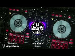 Maui Wowie (Dj Bem Remix) Thai Remix TikTok Viral 2026