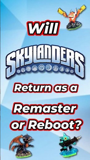 Will Skylanders Return As A Remaster or Reboot