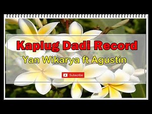 Kaplug Dadi Record - Yan Wikarya ft Agustin