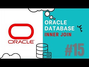 ORACLE DATABASE TUTORIAL #15 INNER JOIN
