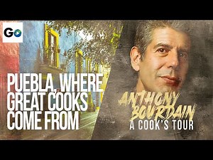 Anthony Bourdain A Cooks Tour Season 1 Episode 16: Puebla Where the Good Cooks Are From