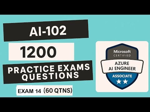 AI-102 | Azure AI Engineer Associate | 1200+ Questions | Exam 14 (60 Qtns)