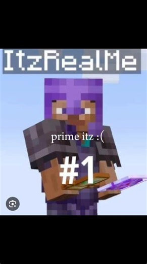 Itzrealmes prime still in my heart XD