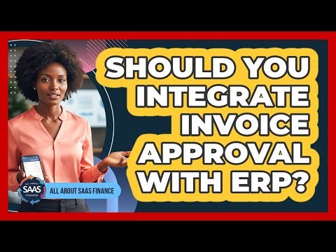 Should You Integrate Invoice Approval With ERP?