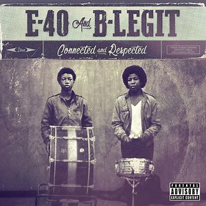 E-40 & B-Legit Bring Back The Click For "Connected and Respected"