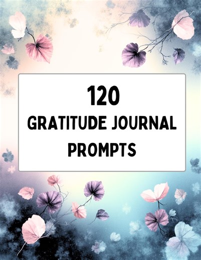 120 Gratitude Prompts for Journaling | Digital Gratitude Journal | Self Reflection, Mindfulness & Personal Growth - Etsy Australia