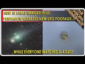 STUNNING 3I ATLAS IMAGES! PLUS, the Pentagon unveils UFO footage while we were distracted!