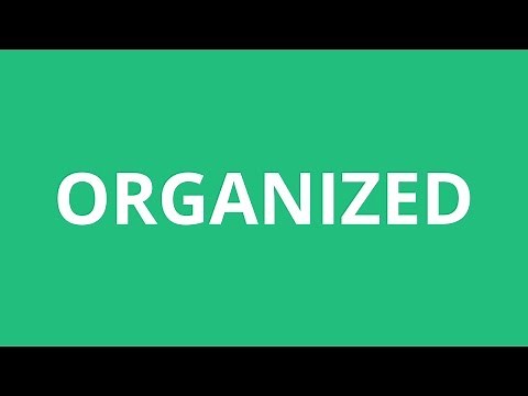 How To Pronounce Organized - Pronunciation Academy