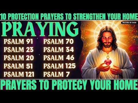 PRAYERS TO PROTECT YOUR HOME - 10 Protection Prayers to STRENGTHEN Your Home