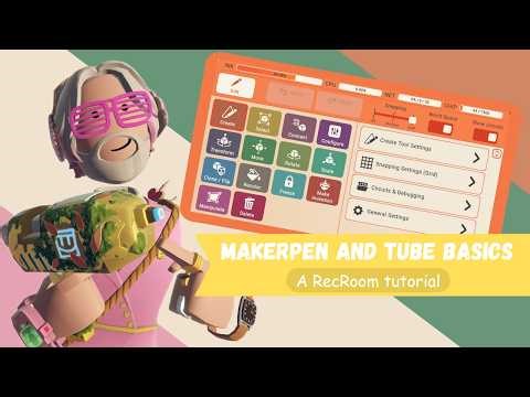 Makerpen and tube basics (A Recroom tutorial)