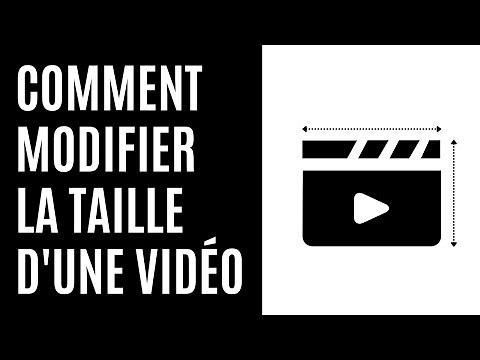 Comment redimensionner une vidéo
