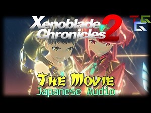 Xenoblade Chronicles 2 The Movie - All Cutscenes Chapter 1-10 (Japanese Audio)