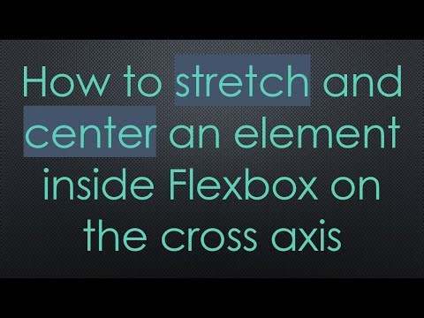 How to stretch and center an element inside Flexbox on the cross axis
