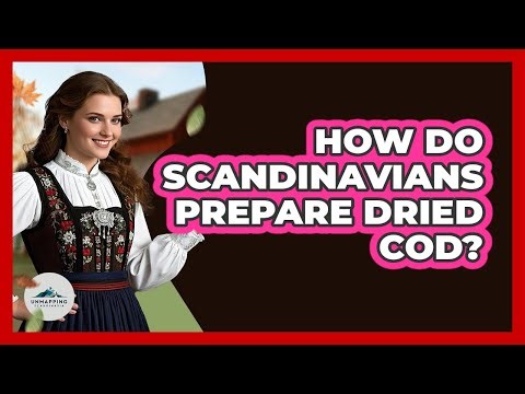 How Do Scandinavians Prepare Dried Cod?