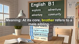 2500 Must Know CEFR B1 Vocabulary - Understanding Brother: Advanced English Usage and Meanings