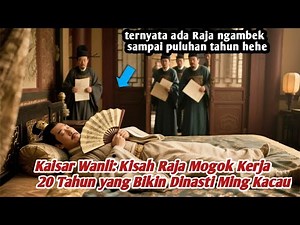 Emperor Wanli: The Story of the King's 20-Year Strike That Toppled the Ming Dynasty