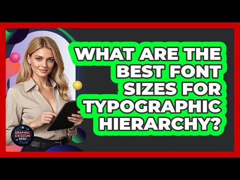 What Are The Best Font Sizes For Typographic Hierarchy? - Graphic Design Nerd