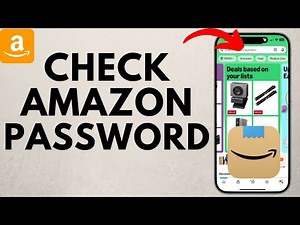 How to Check Amazon Password - iPhone, Android, Samsung