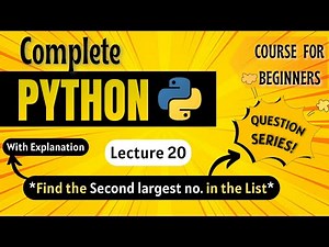 *Find the Second Largest Number in a List* | Python Full course for Beginners | Lecture 20