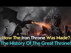The Iron Throne: History, Creation, and Its Significance in Westeros