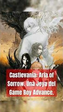 Remembering Castlevania: Aria of Sorrow. A Game Boy Advance Gem.