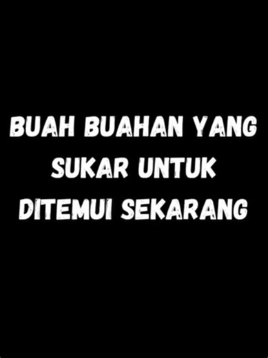 Buah yang Kian Pupus: Nostalgia Di Kembali