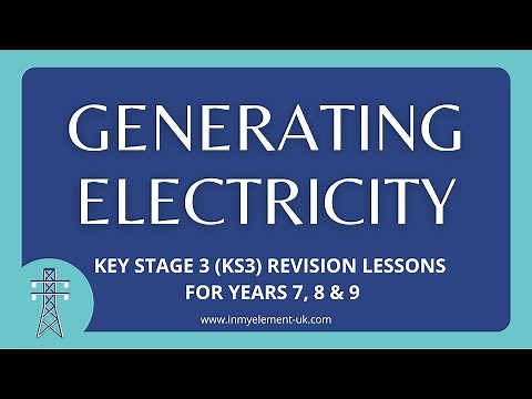 Electricity - How it is generated and how it is used - Physics Revision (Years 7, 8 & 9)